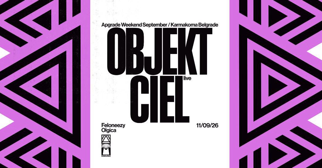 Apgrade Weekend Day 1: Objekt • Ciel live // 11.09.2026. //
